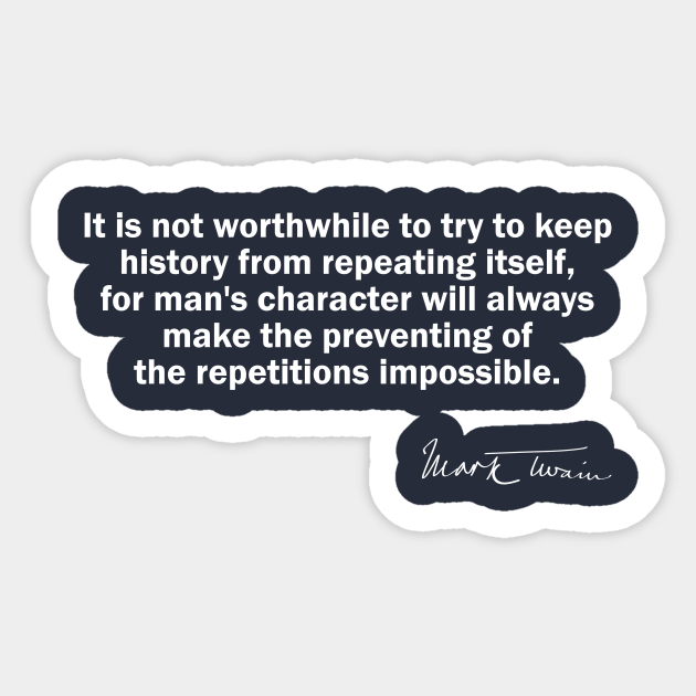 Mark Twain Quote on History Repeating Itself Mark Twain Quotes